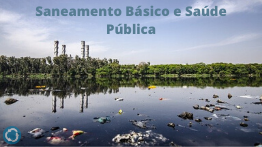 Saneamento Básico e a   Saúde Pública