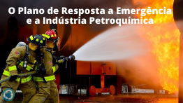 O Plano de Resposta a Emergência e a Indústria Petroquímica
