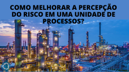 Como Melhorar a  Percepção do Risco em uma Unidade de Processos?